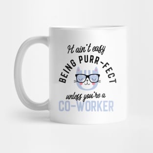 Co-Worker Cat Gifts for Cat Lovers - It ain't easy being Purr Fect Mug